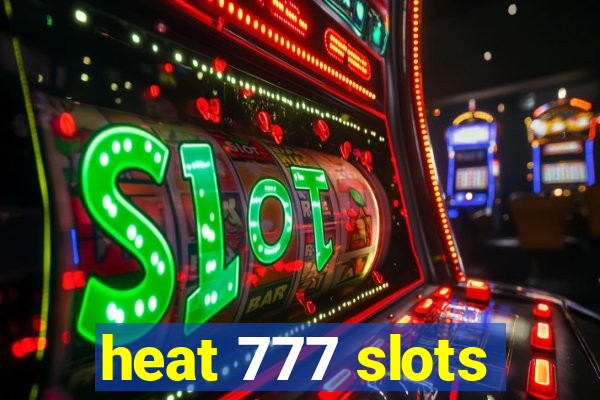 heat 777 slots